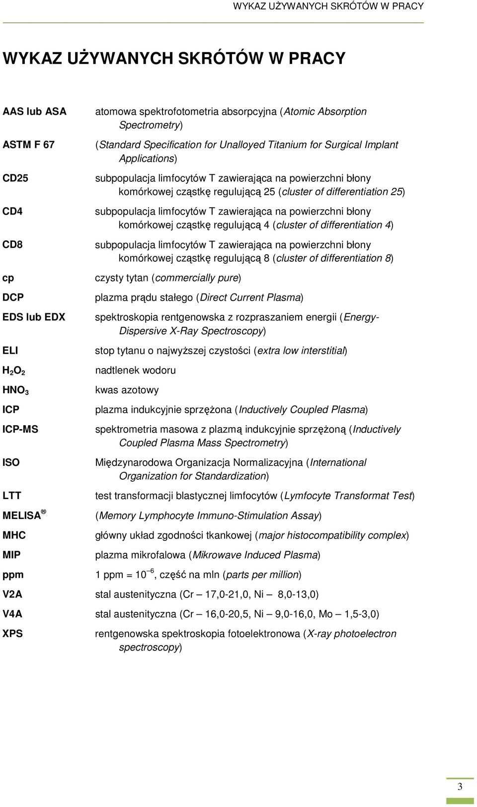 cząstkę regulującą 25 (cluster of differentiation 25) subpopulacja limfocytów T zawierająca na powierzchni błony komórkowej cząstkę regulującą 4 (cluster of differentiation 4) subpopulacja limfocytów