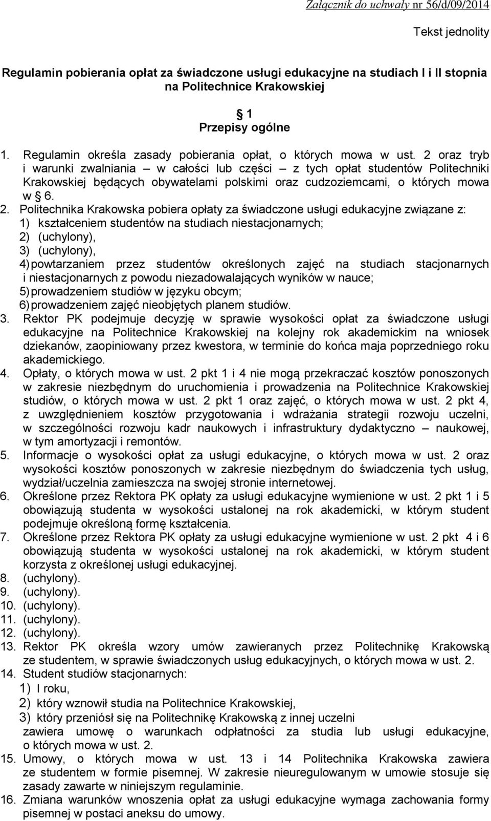 2 oraz tryb i warunki zwalniania w całości lub części z tych opłat studentów Politechniki Krakowskiej będących obywatelami polskimi oraz cudzoziemcami, o których mowa w 6. 2.