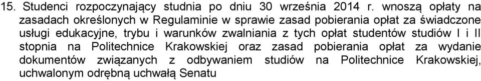 edukacyjne, trybu i warunków zwalniania z tych opłat studentów studiów I i II stopnia na Politechnice