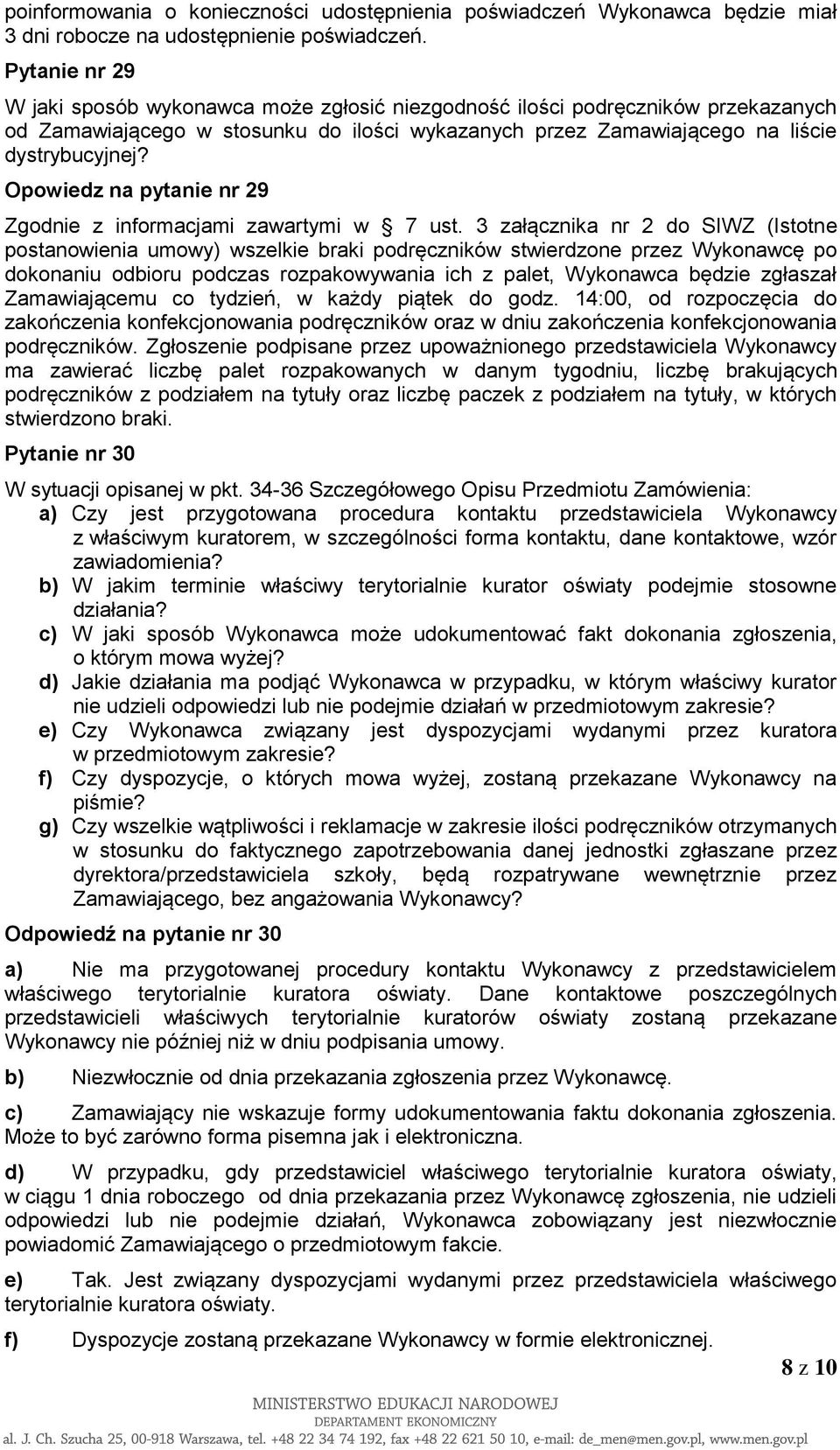 Opowiedz na pytanie nr 29 Zgodnie z informacjami zawartymi w 7 ust.