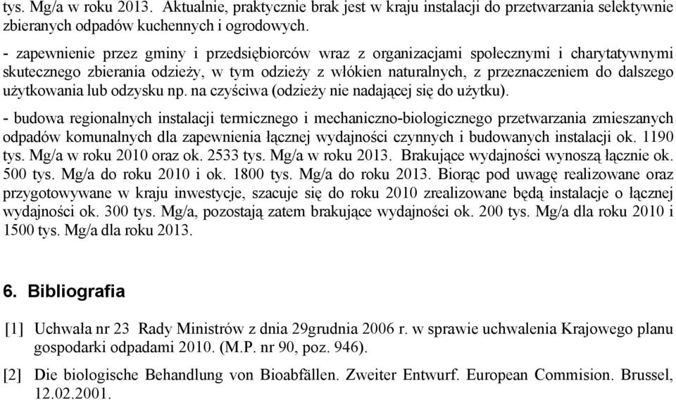 użytkowania lub odzysku np. na czyściwa (odzieży nie nadającej się do użytku).