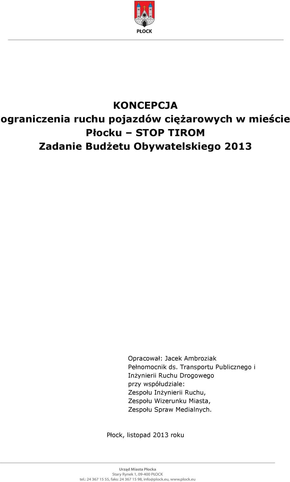 Transportu Publicznego i Inżynierii Ruchu Drogowego przy współudziale: Zespołu