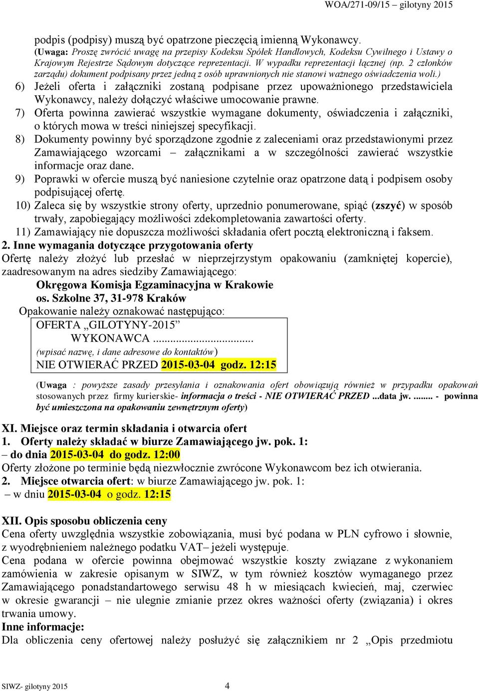 2 członków zarządu) dokument podpisany przez jedną z osób uprawnionych nie stanowi ważnego oświadczenia woli.