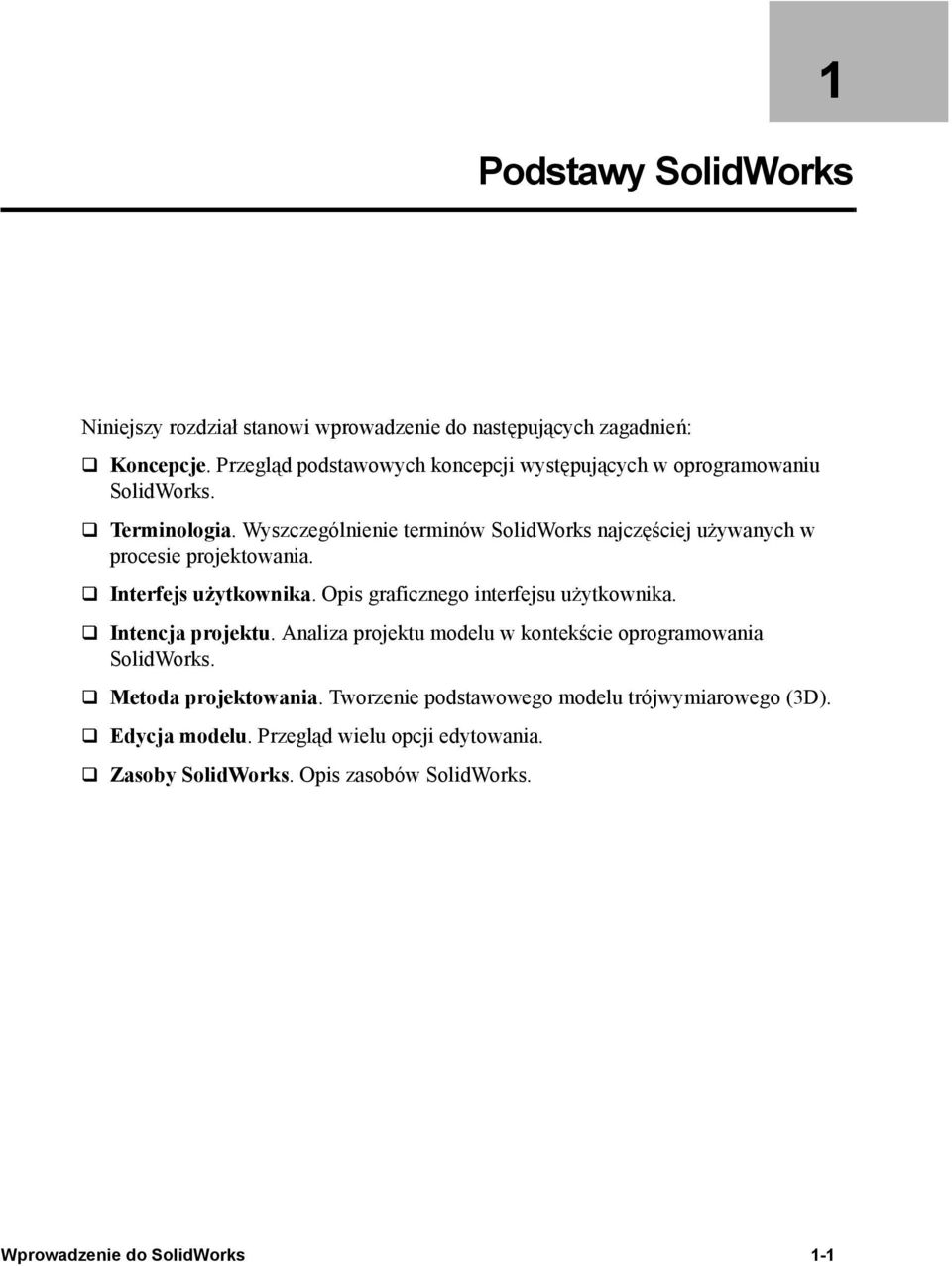 Wyszczególnienie terminów SolidWorks najczęściej używanych w procesie projektowania. Interfejs użytkownika. Opis graficznego interfejsu użytkownika.