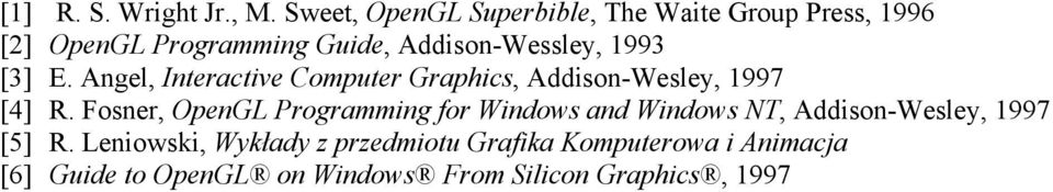 1993 [3] E. Angel, Interactive Computer Graphics, Addison-Wesley, 1997 [4] R.