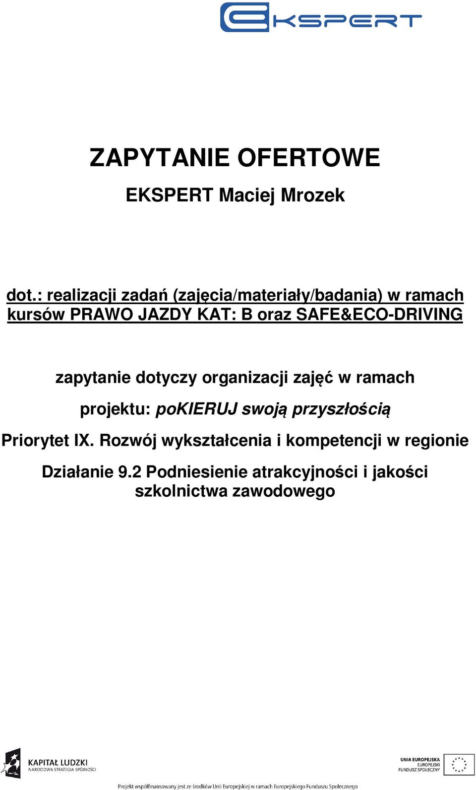 SAFE&ECO-DRIVING zapytanie dotyczy organizacji zajęć w ramach projektu: pokieruj swoją