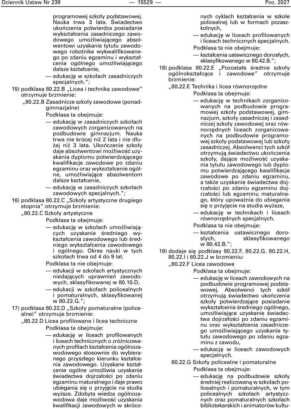 cenia ogólnego umo liwiajàcego dalsze kszta cenie, edukacj w szko ach zasadniczych specjalnych. ; 15) podklasa 80.22.