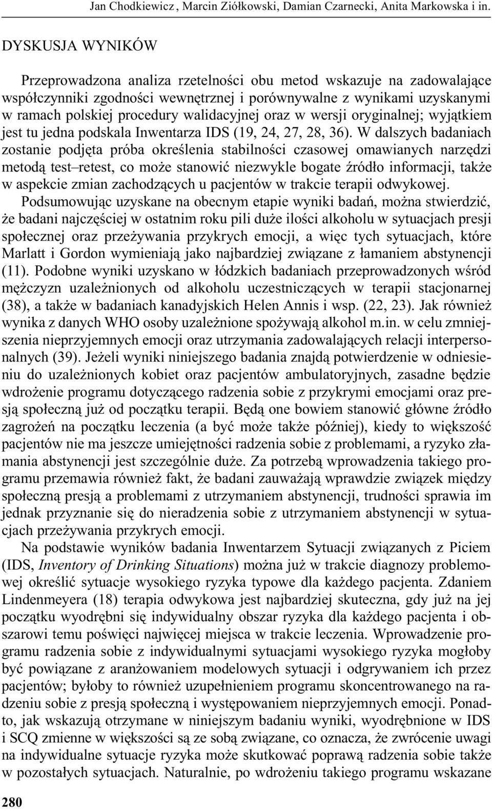 walidacyjnej oraz w wersji oryginalnej; wyj¹tkiem jest tu jedna podskala Inwentarza IDS (19, 24, 27, 28, 36).