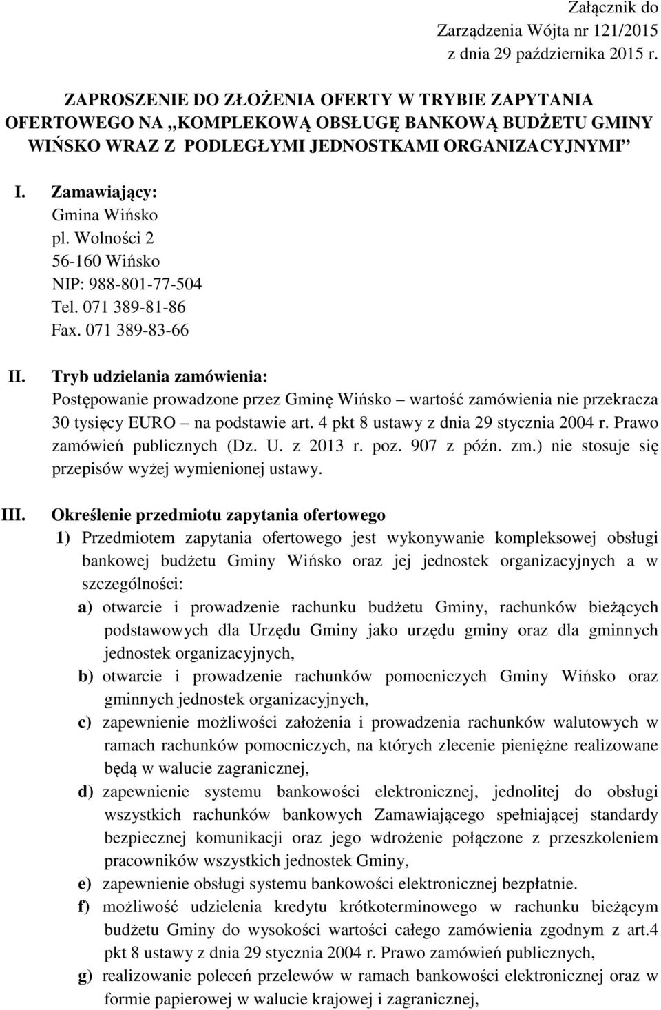 Wolności 2 56-160 Wińsko NIP: 988-801-77-504 Tel. 071 389-81-86 Fax. 071 389-83-66 II. III.