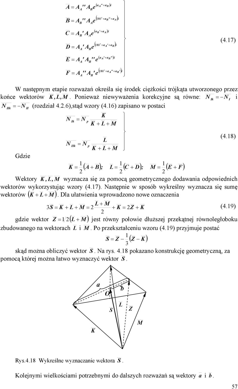 16) zisno w ostci k k = + L + M (4.