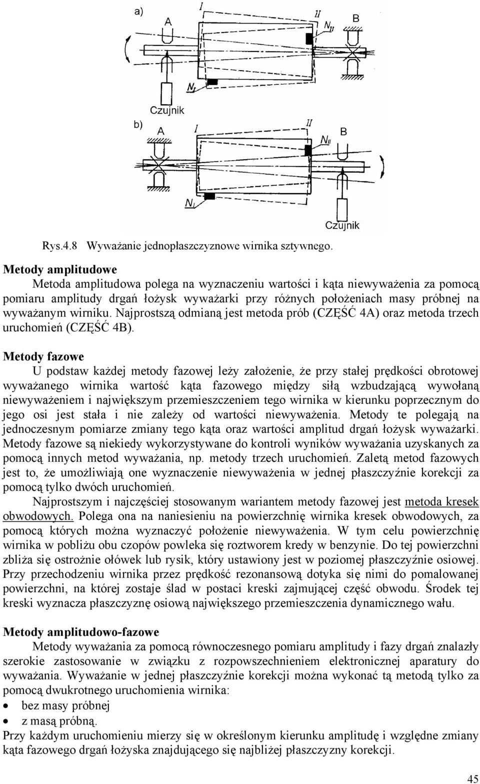 jrostszą odiną jest etod rób (CZĘŚĆ 4) orz etod trzech uruchoień (CZĘŚĆ 4).