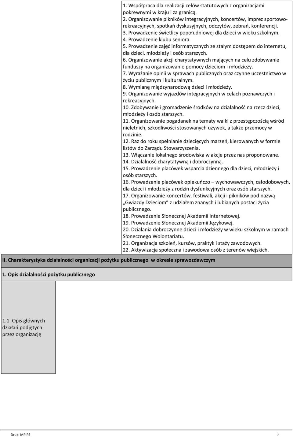 4. Prowadzenie klubu seniora. 5. Prowadzenie zajйф informatycznych ze staёym dostйpem do internetu, dla dzieci, mёodzie y i osсb starszych. 6.