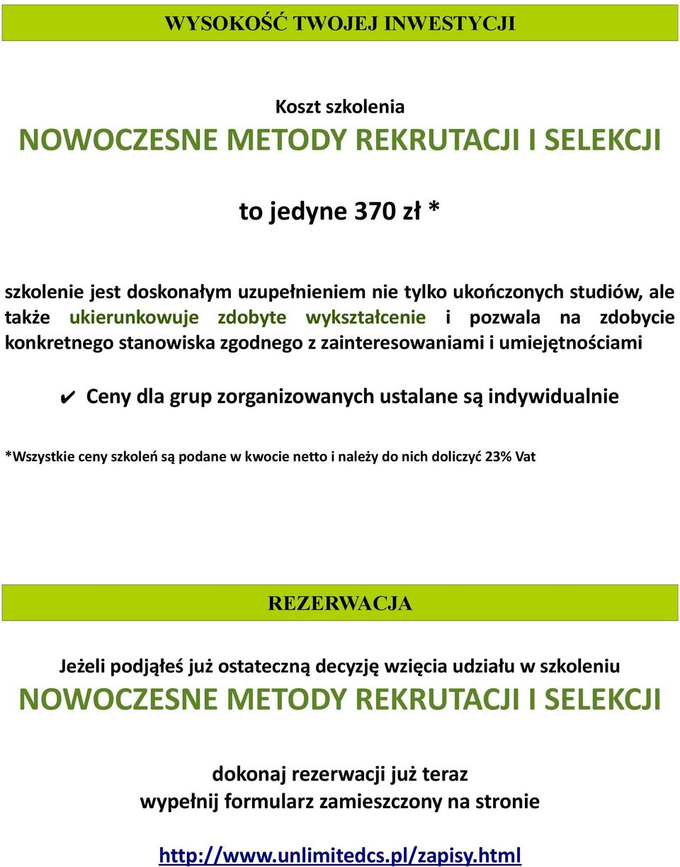 zorganizowanych ustalane są indywidualnie *Wszystkie ceny szkoleń są podane w kwocie netto i należy do nich doliczyć 23% Vat REZERWACJA Jeżeli