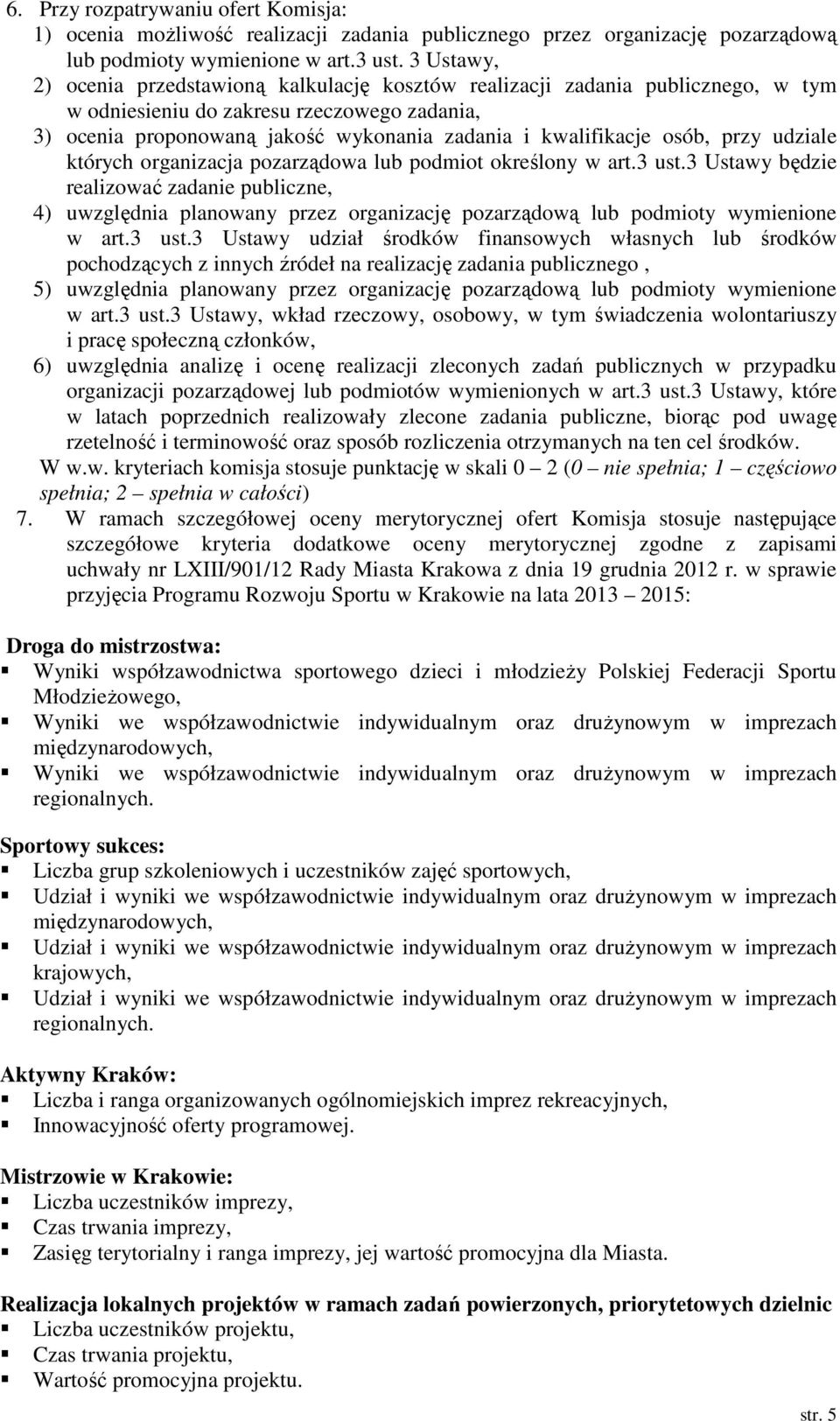 osób, przy udziale których organizacja pozarządowa lub podmiot określony w art.3 ust.