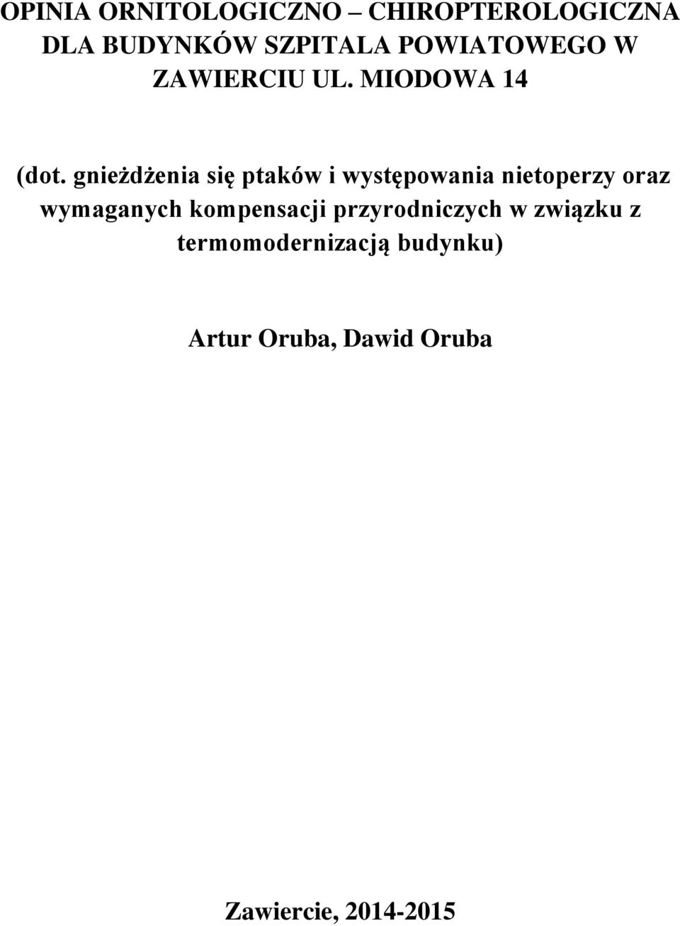 gnieżdżenia się ptaków i występowania nietoperzy oraz wymaganych