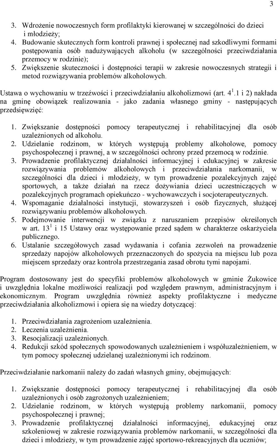 Zwiększenie skuteczności i dostępności terapii w zakresie nowoczesnych strategii i metod rozwiązywania problemów alkoholowych. Ustawa o wychowaniu w trzeźwości i przeciwdziałaniu alkoholizmowi (art.