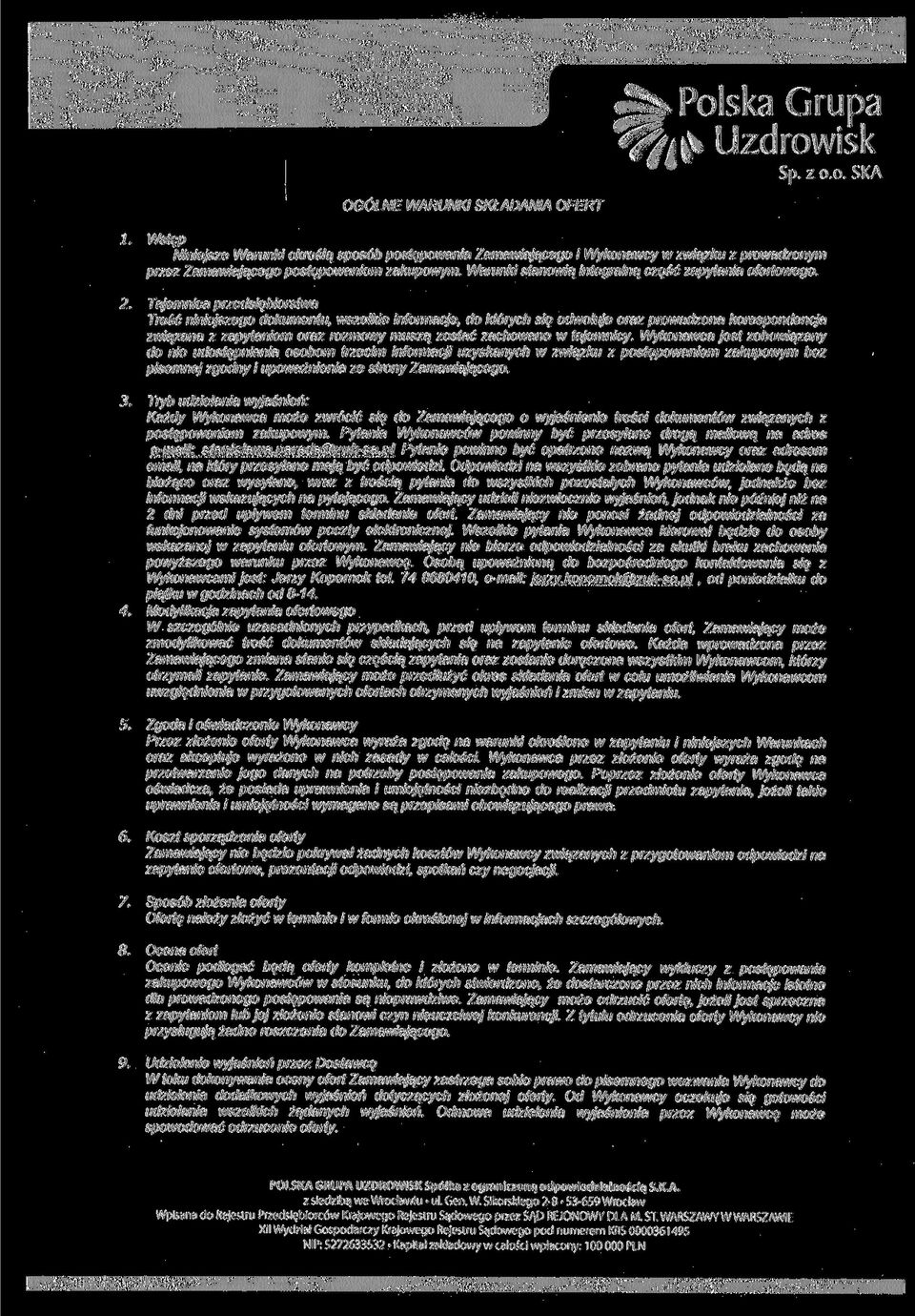 Warunki stanowią integralną część zapytania ofertowego. 2.