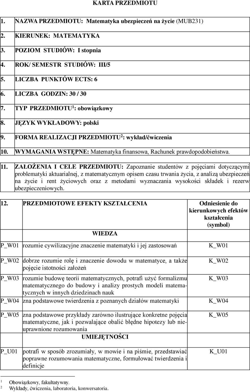 WYMAGANIA WSTĘPNE: Matematyka finansowa, Rachunek prawdopodobieństwa. 11.