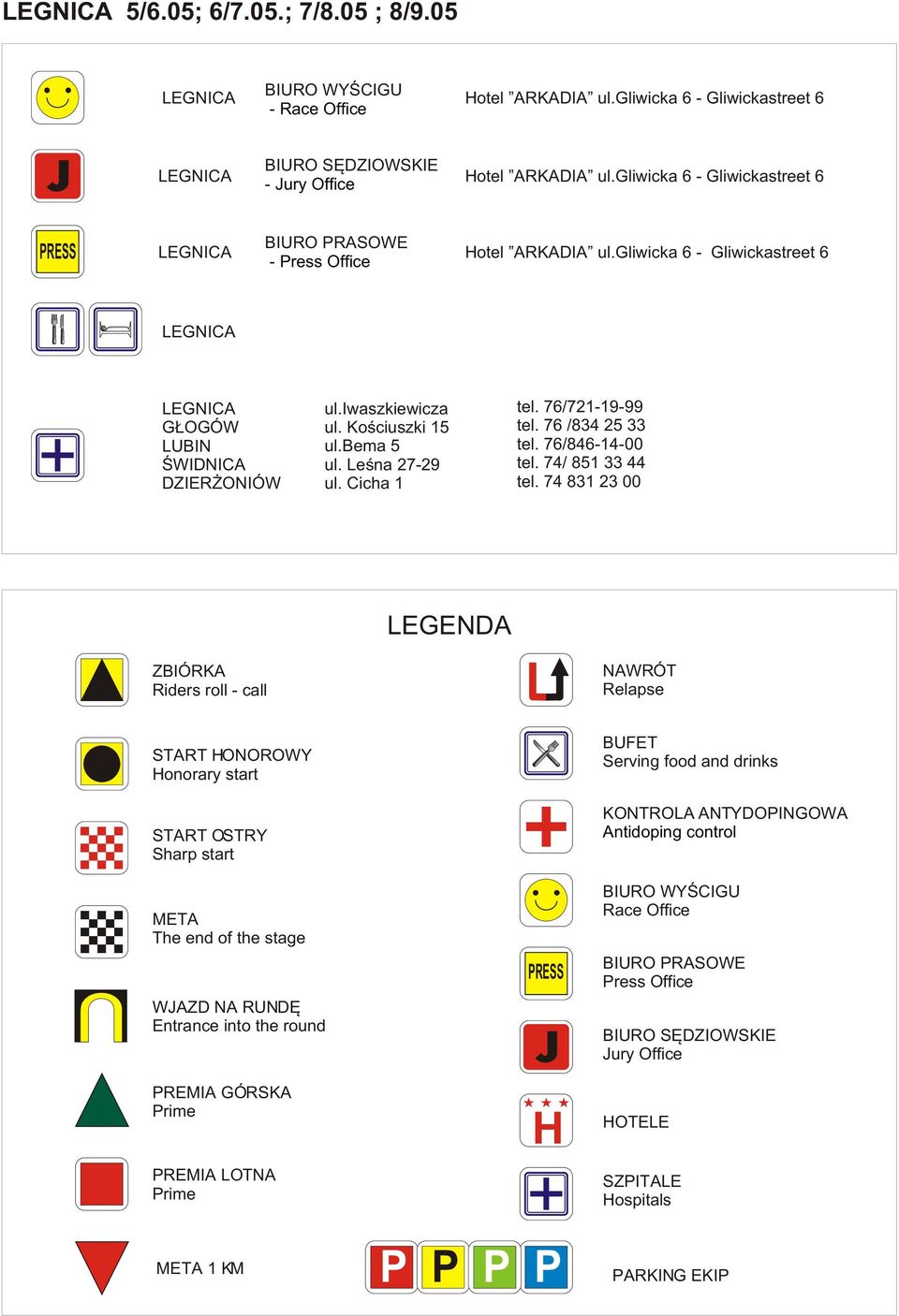 bema 5 ul. Leœna 7-9 ul. Cicha tel. 76/7-9-99 tel. 76 /834 5 33 tel. 76/846-4-00 tel. 74/ 85 33 44 tel.