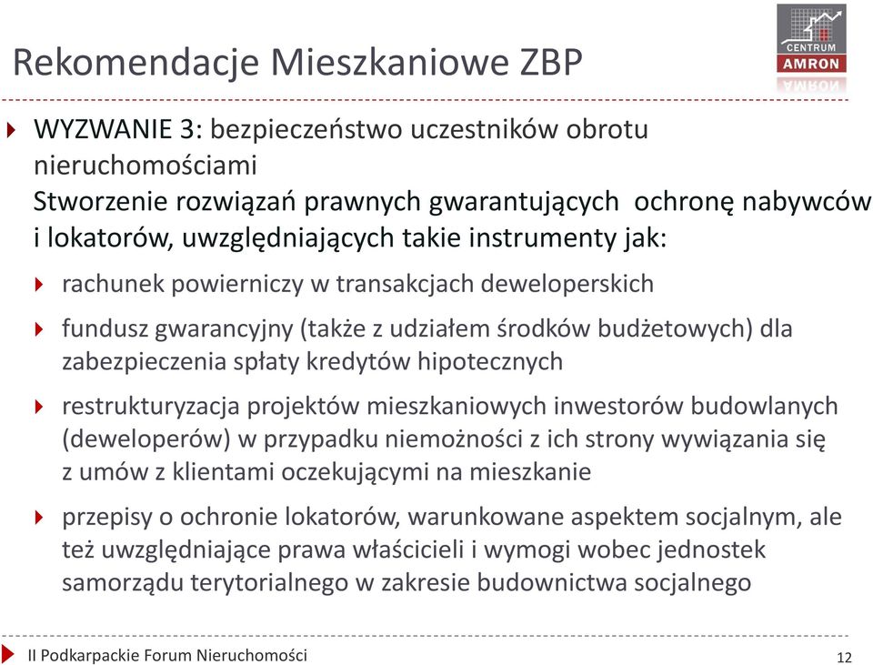 projektów mieszkaniowych inwestorów budowlanych (deweloperów) w przypadku niemożności z ich strony wywiązania się z umów z klientami oczekującymi na mieszkanie przepisy o ochronie lokatorów,