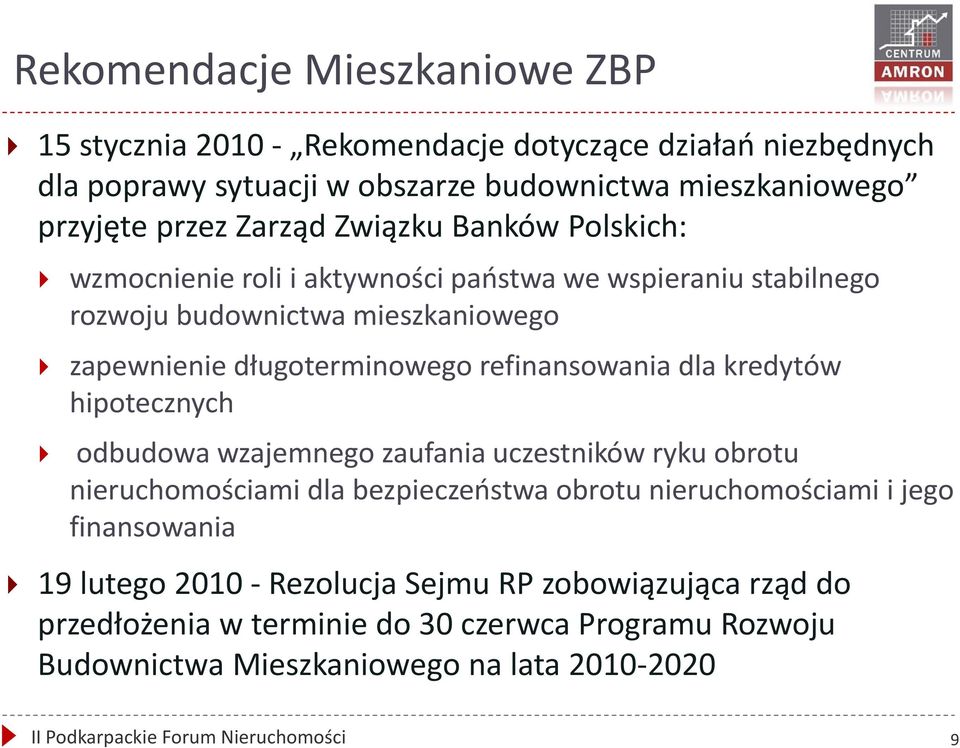 kredytów hipotecznych odbudowa wzajemnego zaufania uczestników ryku obrotu nieruchomościami dla bezpieczeostwa obrotu nieruchomościami i jego finansowania 19 lutego 2010 -
