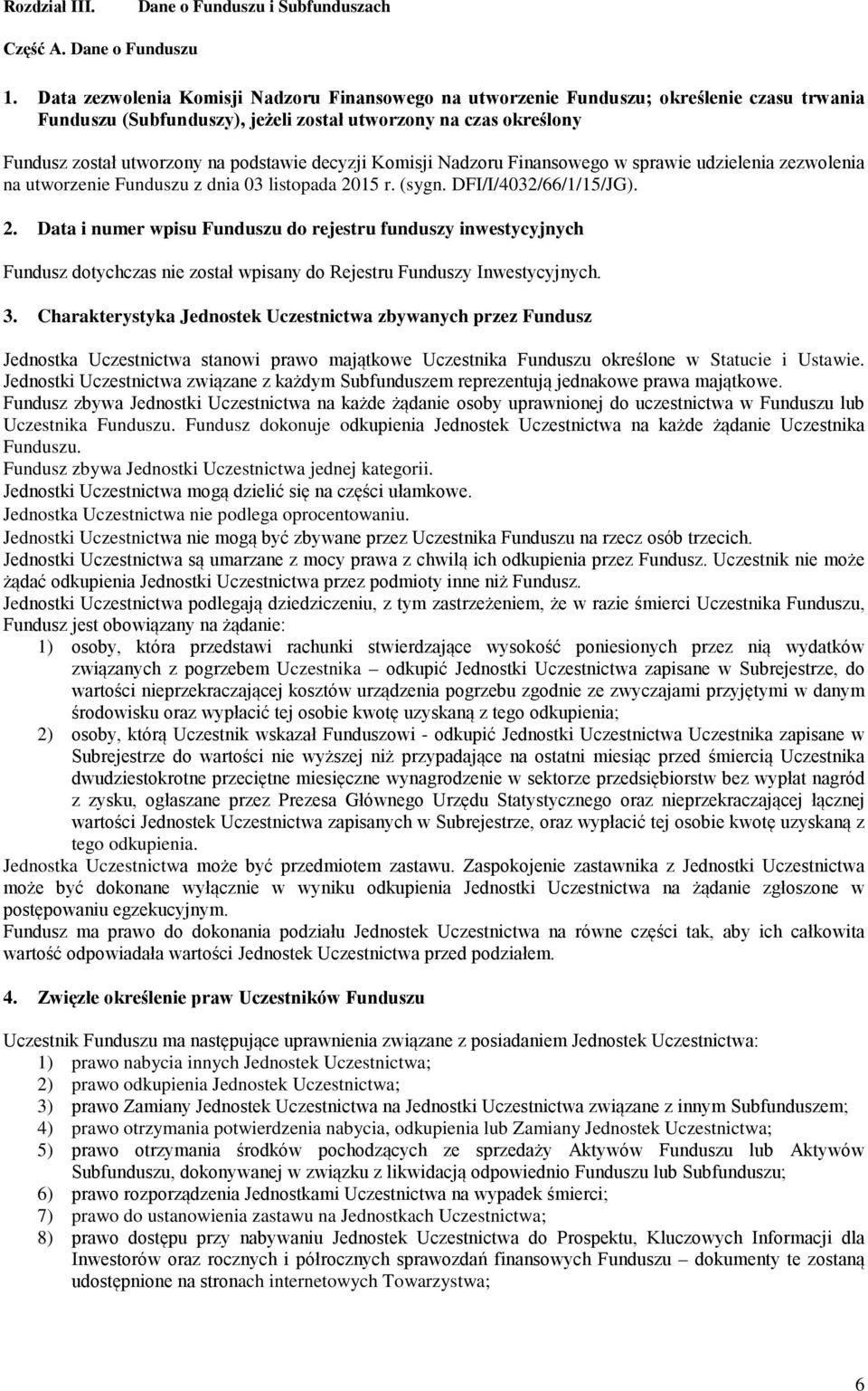 decyzji Komisji Nadzoru Finansowego w sprawie udzielenia zezwolenia na utworzenie Funduszu z dnia 03 listopada 20