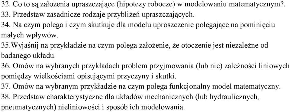 Wyjaśnij na przykładzie na czym polega założenie, że otoczenie jest niezależne od badanego układu. 36.