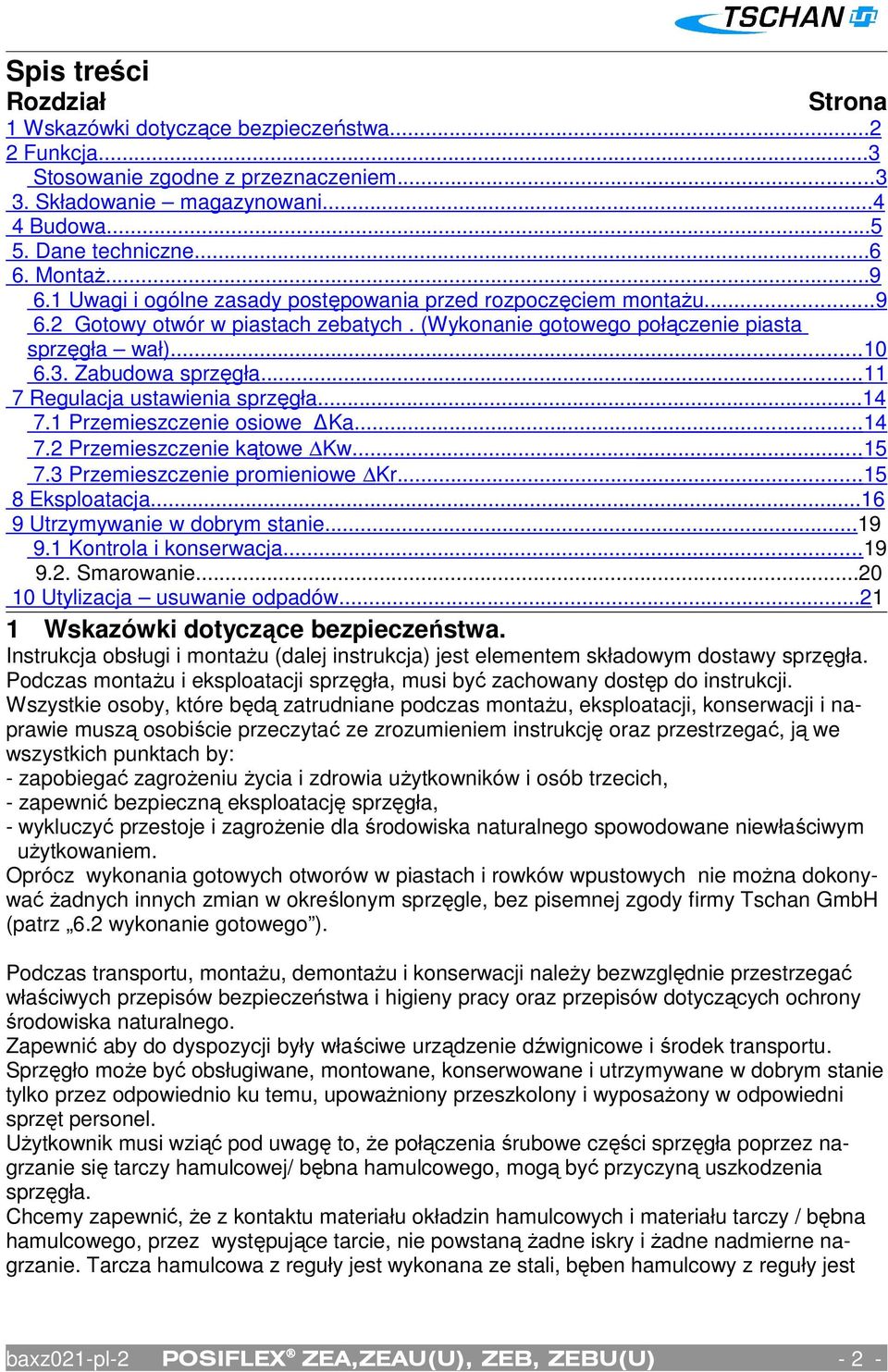 Zabudowa sprzęgła......11 7 Regulacja ustawienia sprzęgła...14 7.1 Przemieszczenie osiowe Ka......14 7.2 Przemieszczenie kątowe Kw......15 7.3 Przemieszczenie promieniowe Kr......15 8 Eksploatacja.