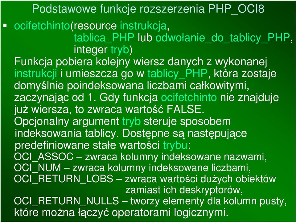 Opcjonalny argument tryb steruje sposobem indeksowania tablicy.