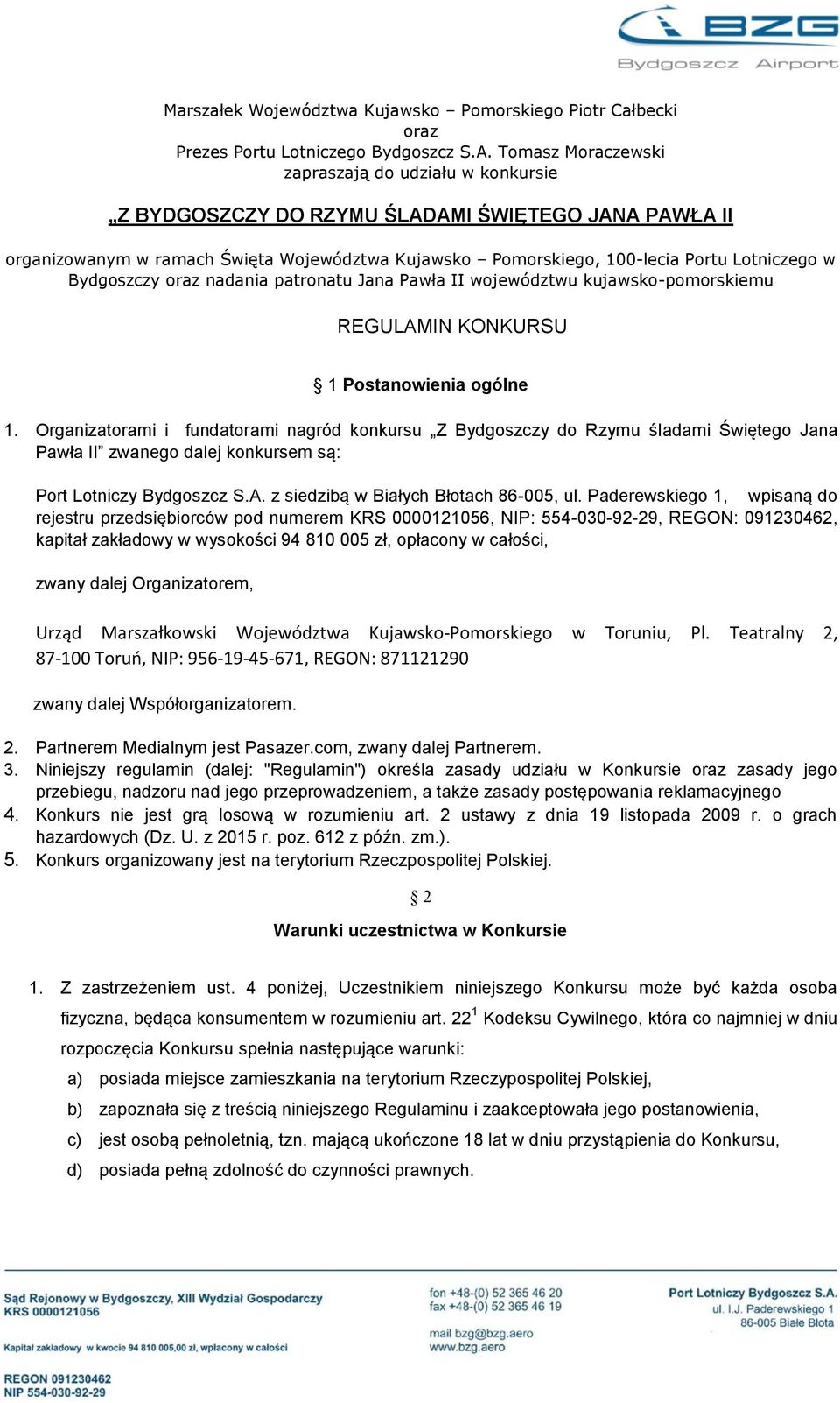 Bydgoszczy oraz nadania patronatu Jana Pawła II województwu kujawsko-pomorskiemu REGULAMIN KONKURSU 1 Postanowienia ogólne 1.