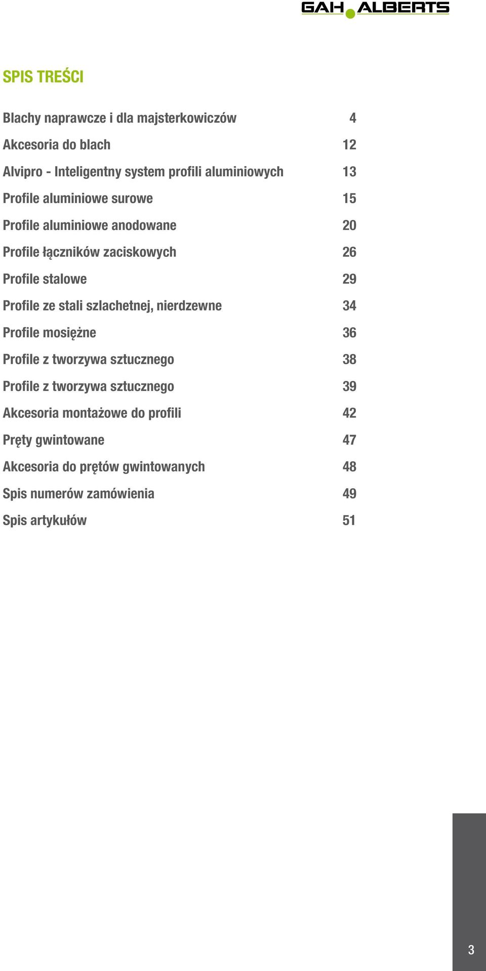 stli szlhetnej, nierdzewne 34 Profile mosiężne 36 Profile z tworzyw sztuznego 38 Profile z tworzyw sztuznego 39