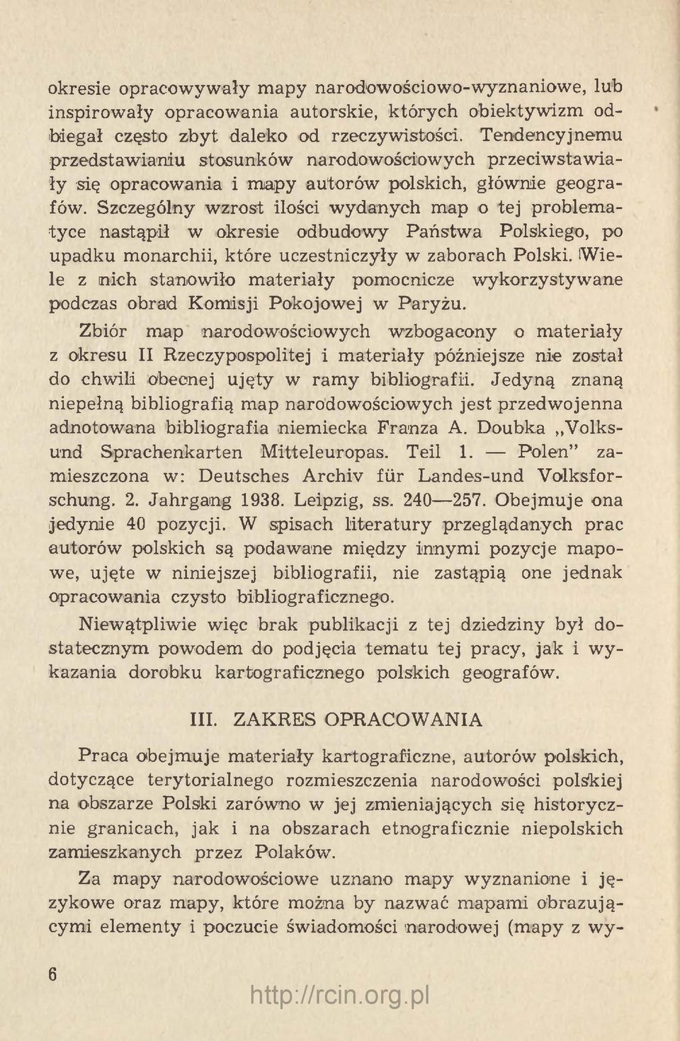 Szczególny wzrost ilości wydanych map o tej problematyce nastąpił w okresie odbudowy Państwa Polskiego, po upadku monarchii, które uczestniczyły w zaborach Polski.