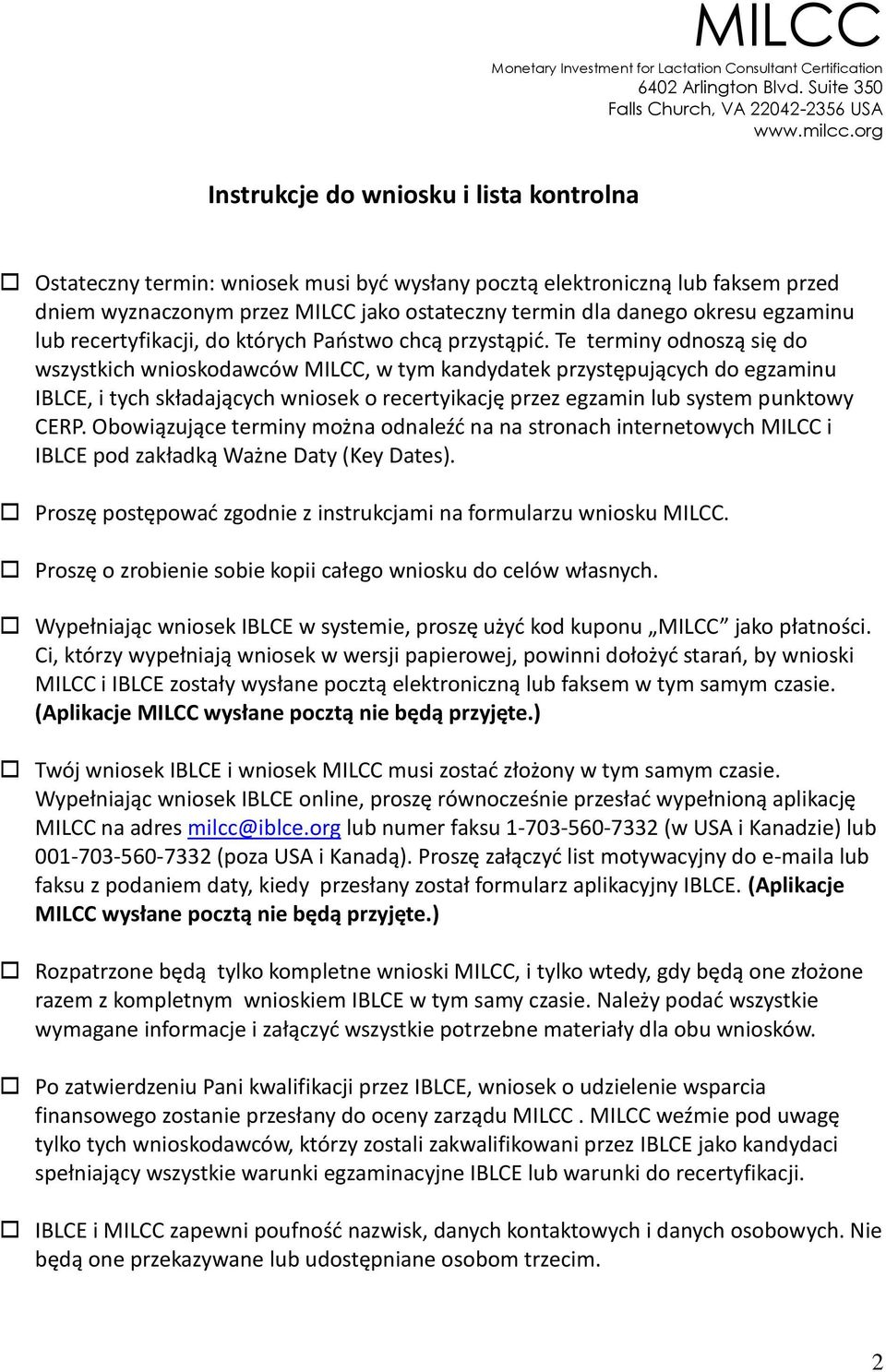 Te terminy odnoszą się do wszystkich wnioskodawców MILCC, w tym kandydatek przystępujących do egzaminu IBLCE, i tych składających wniosek o recertyikację przez egzamin lub system punktowy CERP.