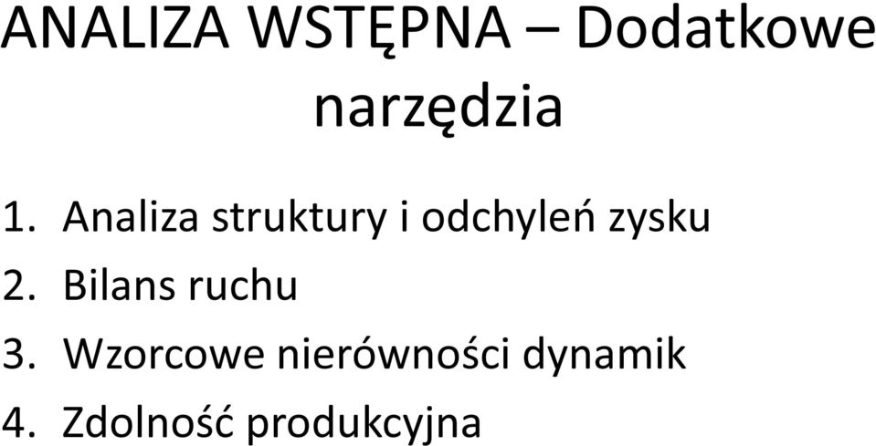 zysku 2. Bilans ruchu 3.