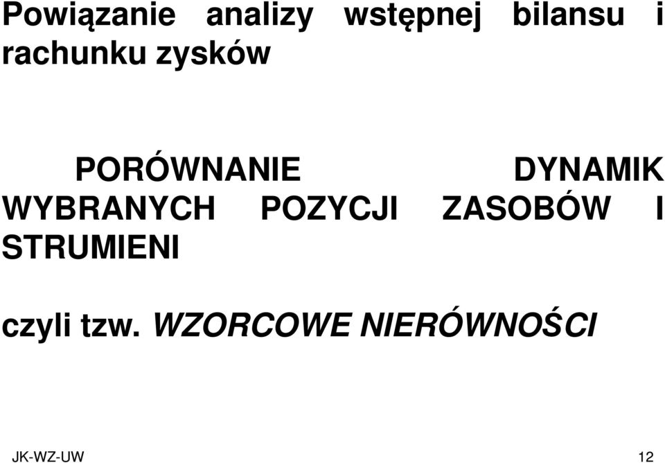 WYBRANYCH POZYCJI ZASOBÓW I STRUMIENI