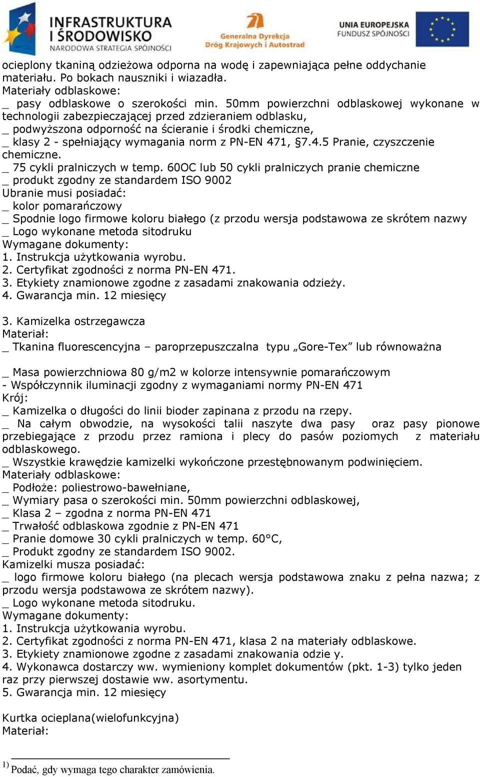 PN-EN 471, 7.4.5 Pranie, czyszczenie chemiczne. _ 75 cykli pralniczych w temp.