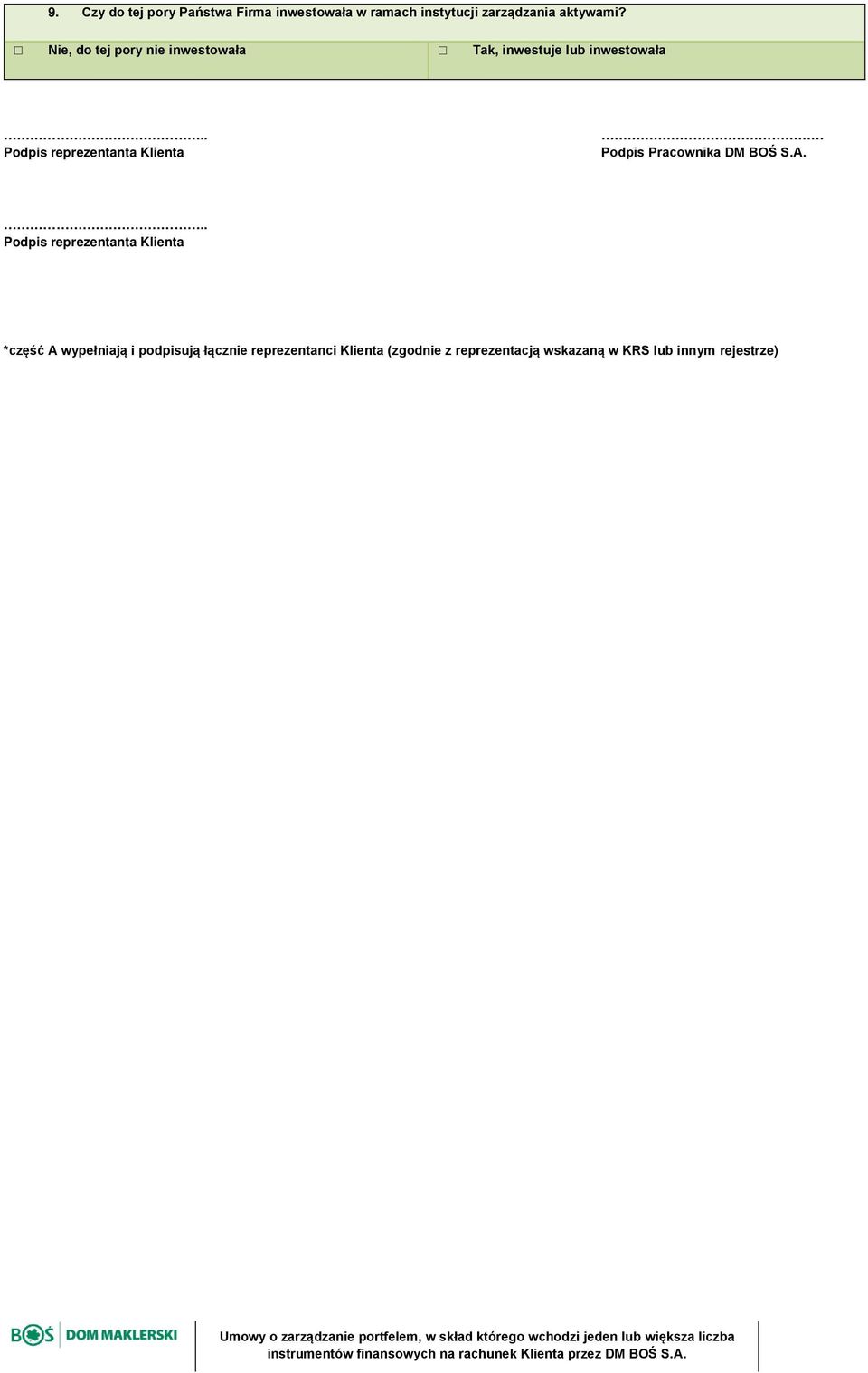 . Podpis reprezentanta Klienta Podpis Pracownika DM BOŚ S.A.