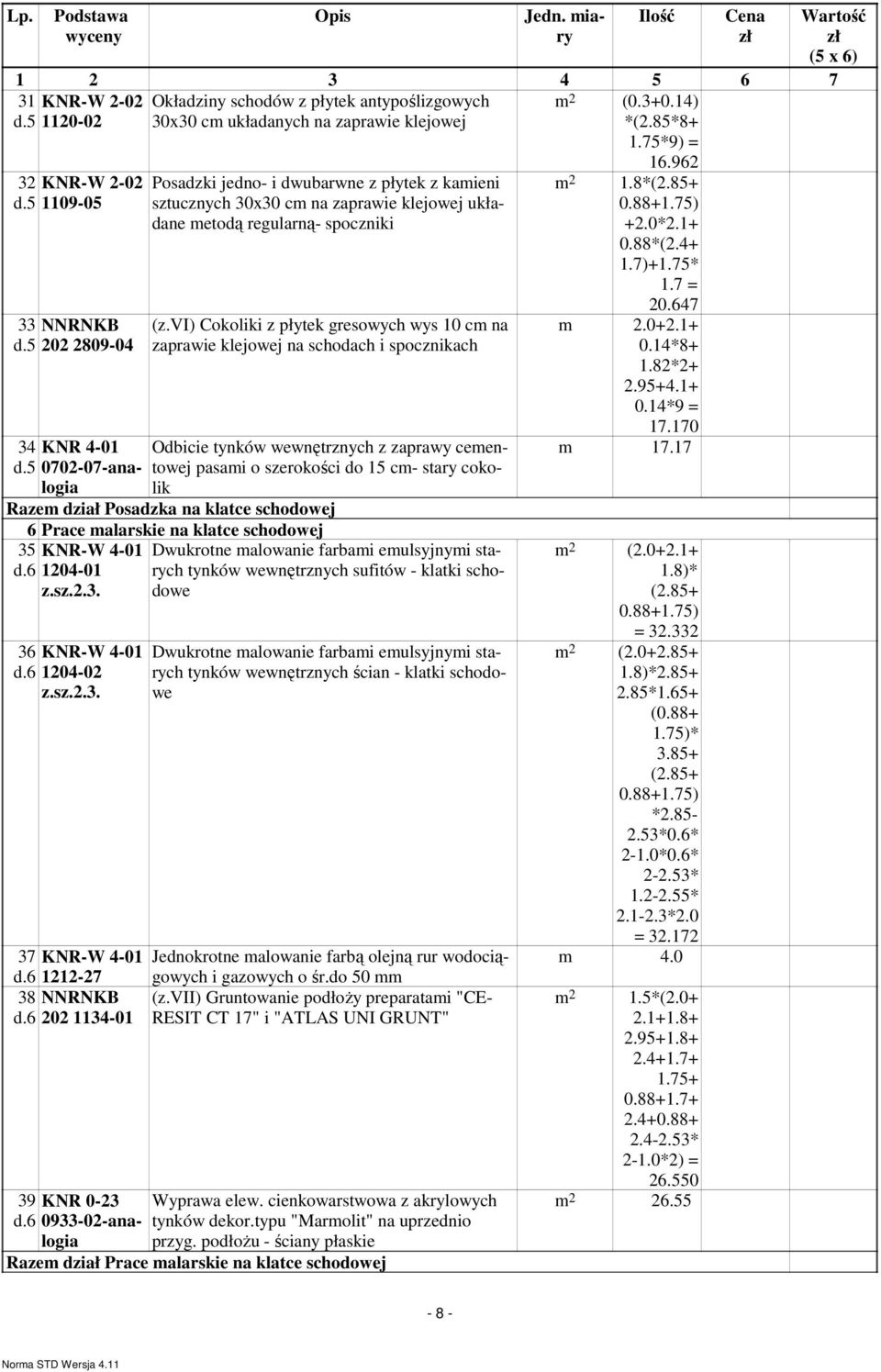 vi) Cokoliki z płytek gresowych wys 10 c na zaprawie klejowej na schodach i spocznikach 34 KNR 4-01 Odbicie tynków wewnętrznych z zaprawy ceentowej pasai o szerokości do 15 c- stary coko- d.