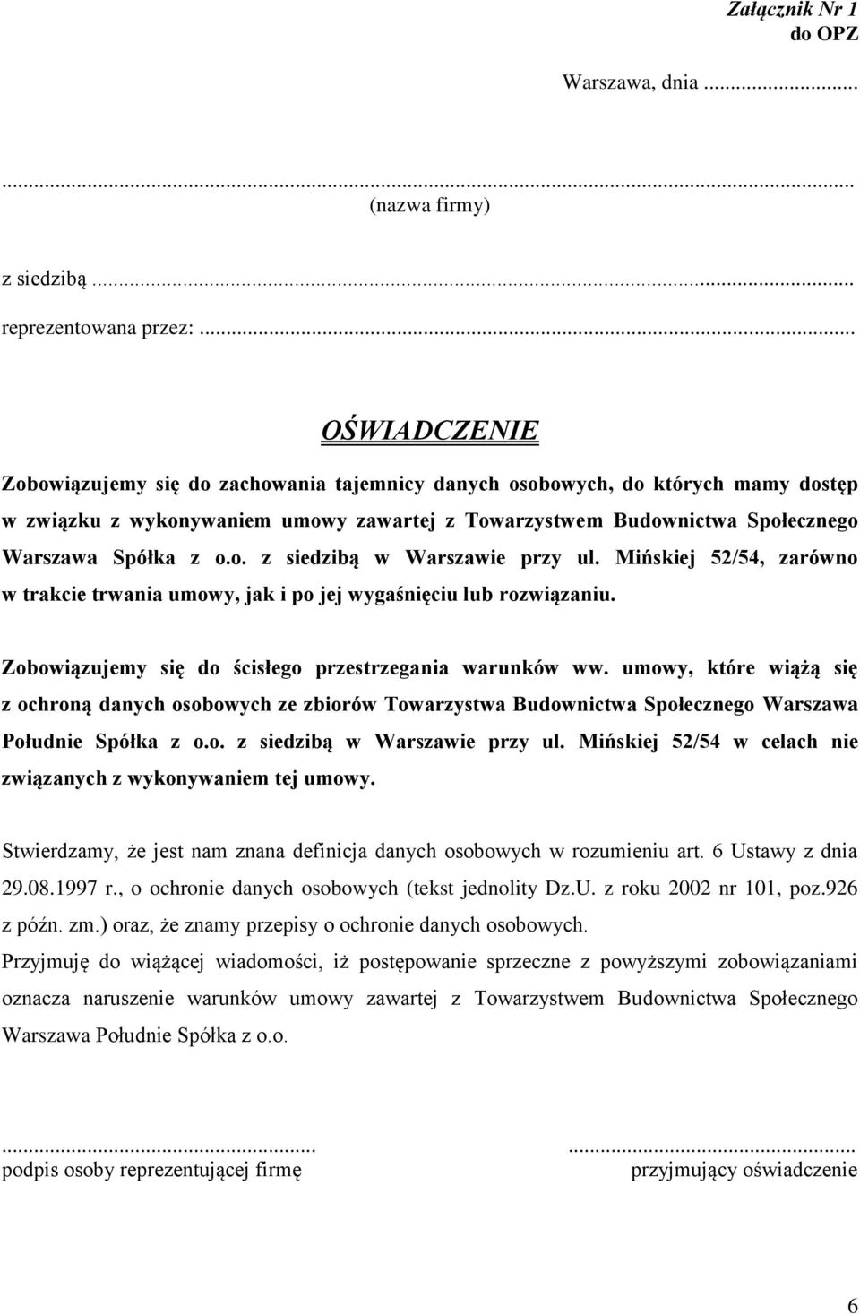 Mińskiej 52/54, zarówno w trakcie trwania umowy, jak i po jej wygaśnięciu lub rozwiązaniu. Zobowiązujemy się do ścisłego przestrzegania warunków ww.