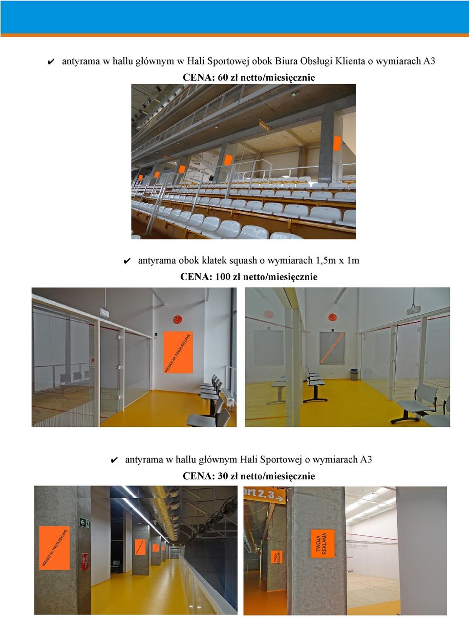 squash o wymiarach 1,5m x 1m CENA: 100 zł netto/miesięcznie antyrama