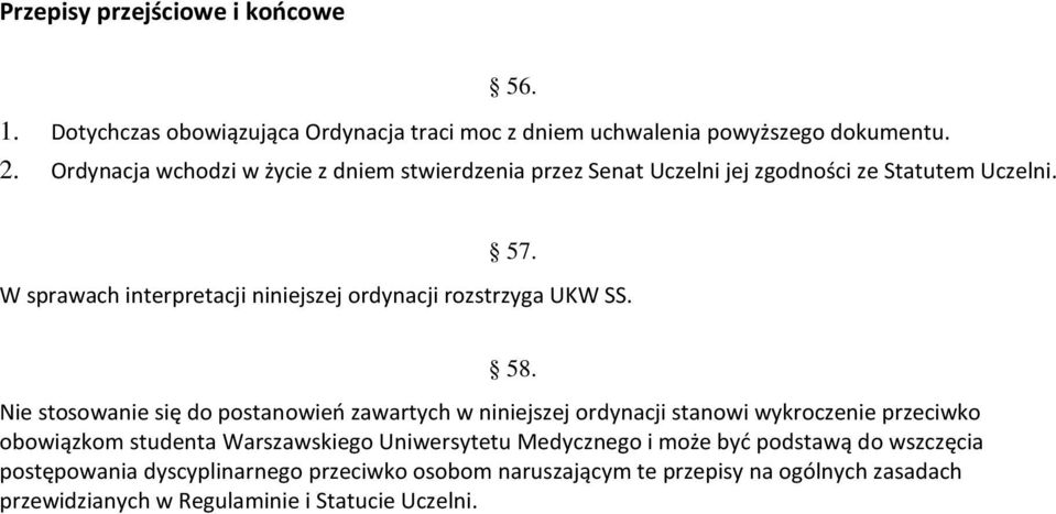 W sprawach interpretacji niniejszej ordynacji rozstrzyga UKW SS. 58.