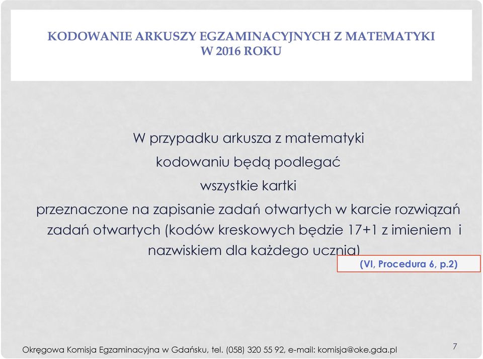 rozwiązań zadań otwartych (kodów kreskowych będzie 17+1 z imieniem i nazwiskiem dla każdego ucznia)