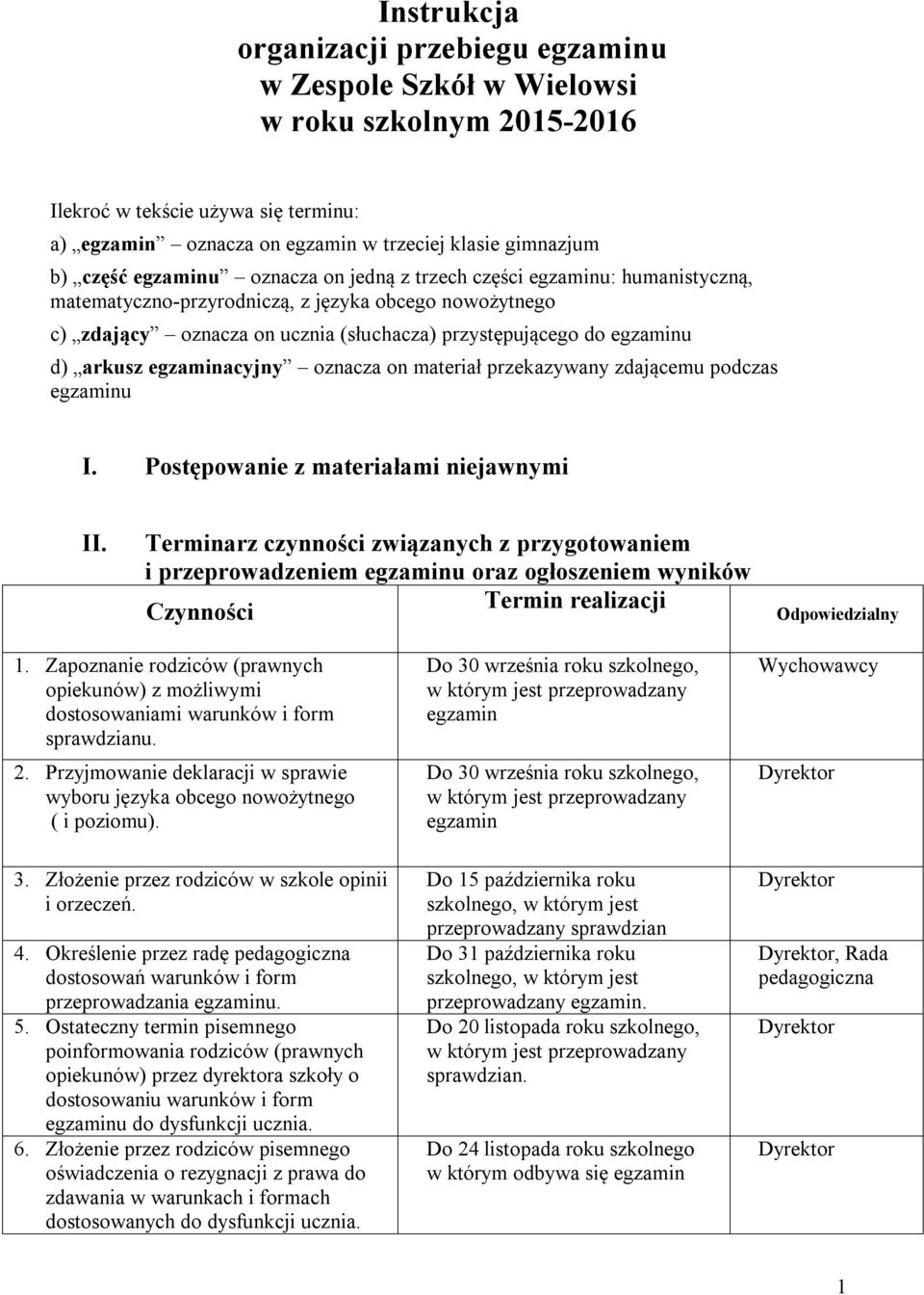 arkusz egzaminacyjny oznacza on materiał przekazywany zdającemu podczas egzaminu I. Postępowanie z materiałami niejawnymi II.