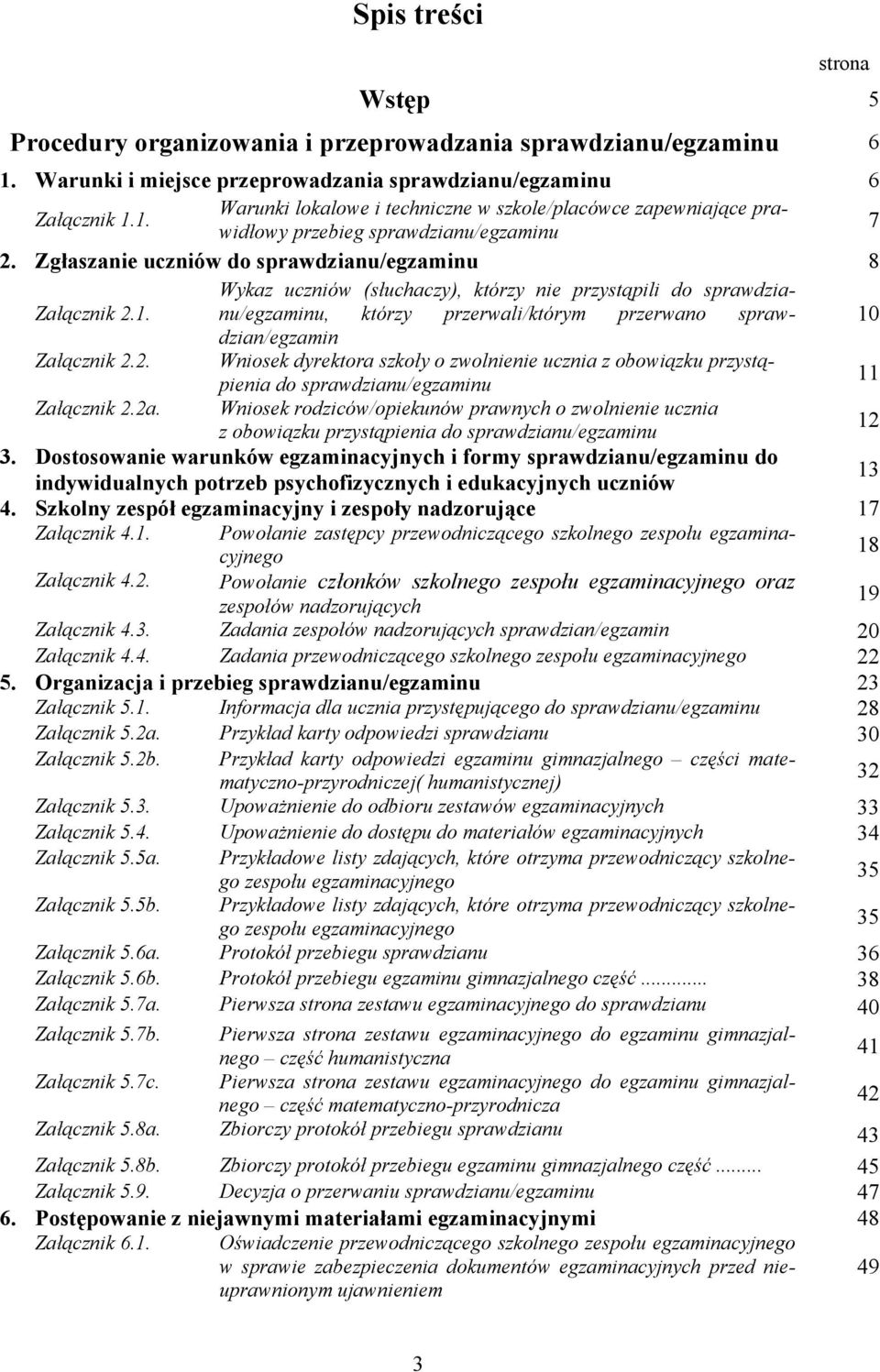 Zgłaszanie uczniów do sprawdzianu/egzaminu 8 Wykaz uczniów (słuchaczy), którzy nie przystąpili do sprawdzianu/egzaminu, Załącznik 2.1.