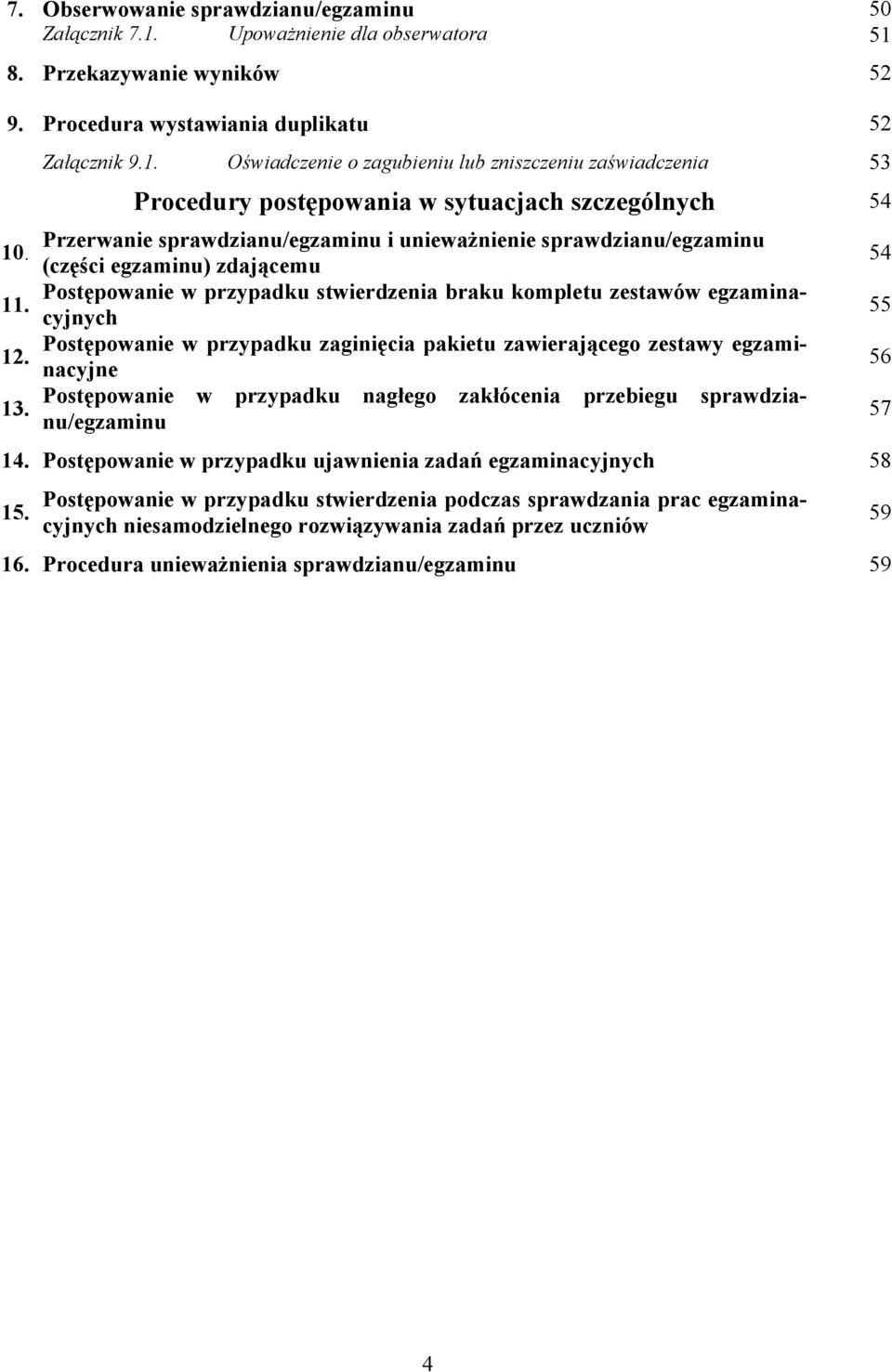 8. Przekazywanie wyników 52 9. Procedura wystawiania duplikatu 52 Załącznik 9.1.