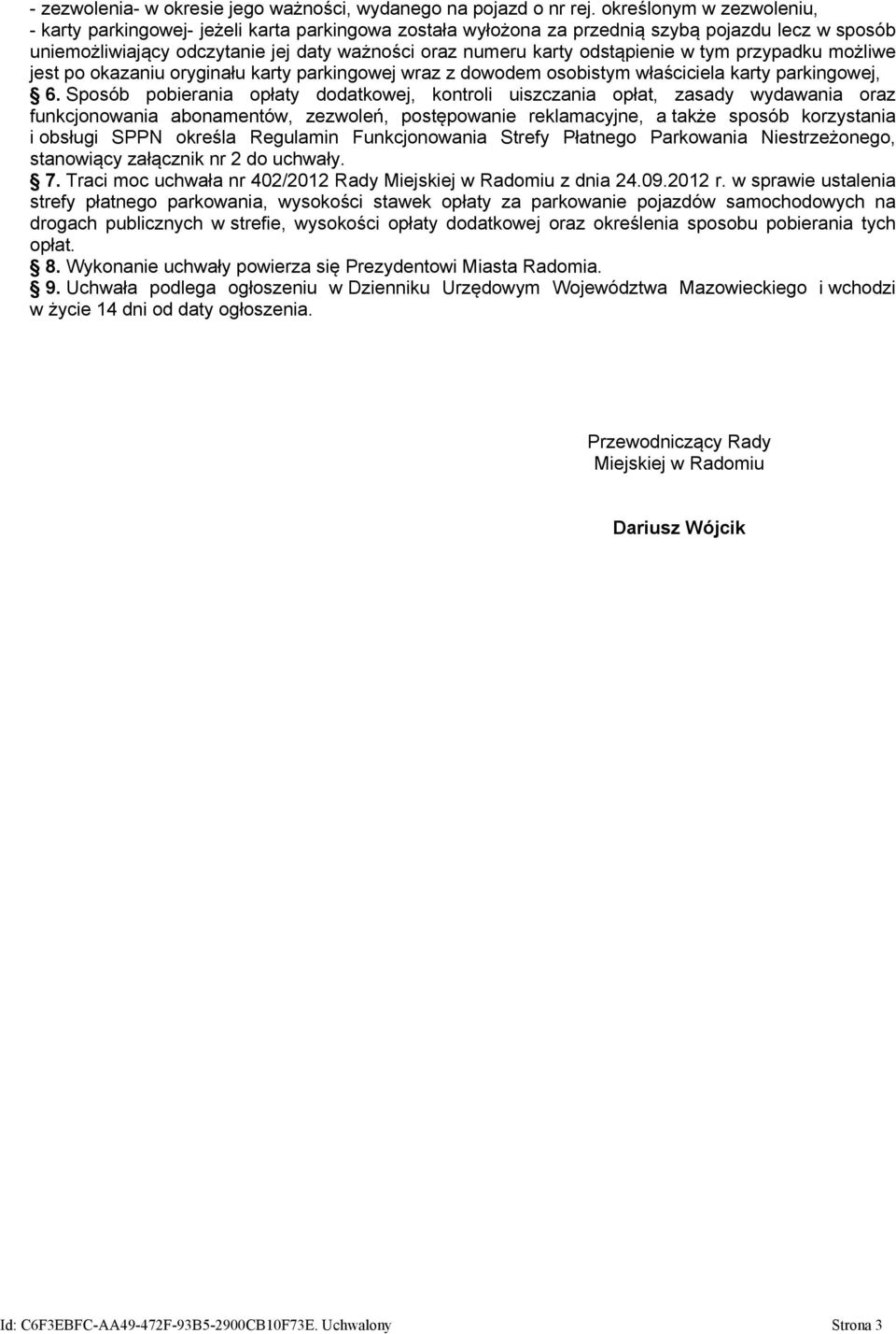 odstąpienie w tym przypadku możliwe jest po okazaniu oryginału karty parkingowej wraz z dowodem osobistym właściciela karty parkingowej, 6.