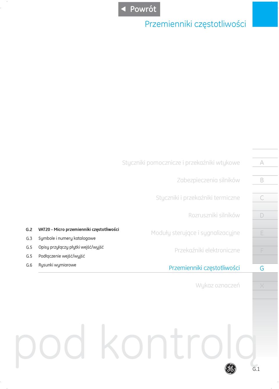 numery katalogowe Moduły sterujące i sygnalizacyjne 5 5 Opisy przyłączy płytki wejść/wyjść Podłączenie