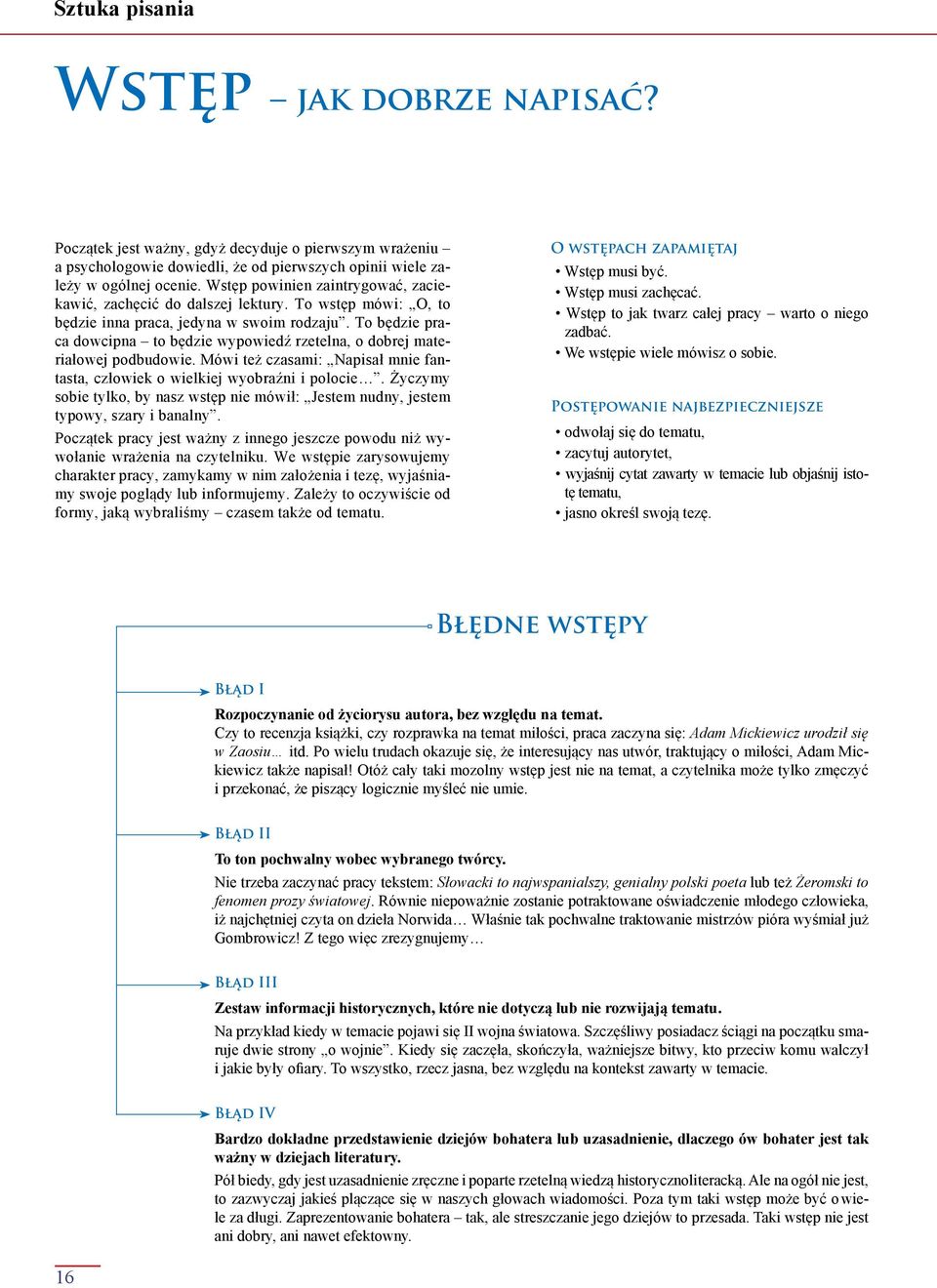 To będzie praca dowcipna to będzie wypowiedź rzetelna, o dobrej materiałowej podbudowie. Mówi też czasami: Napisał mnie fantasta, człowiek o wielkiej wyobraźni i polocie.