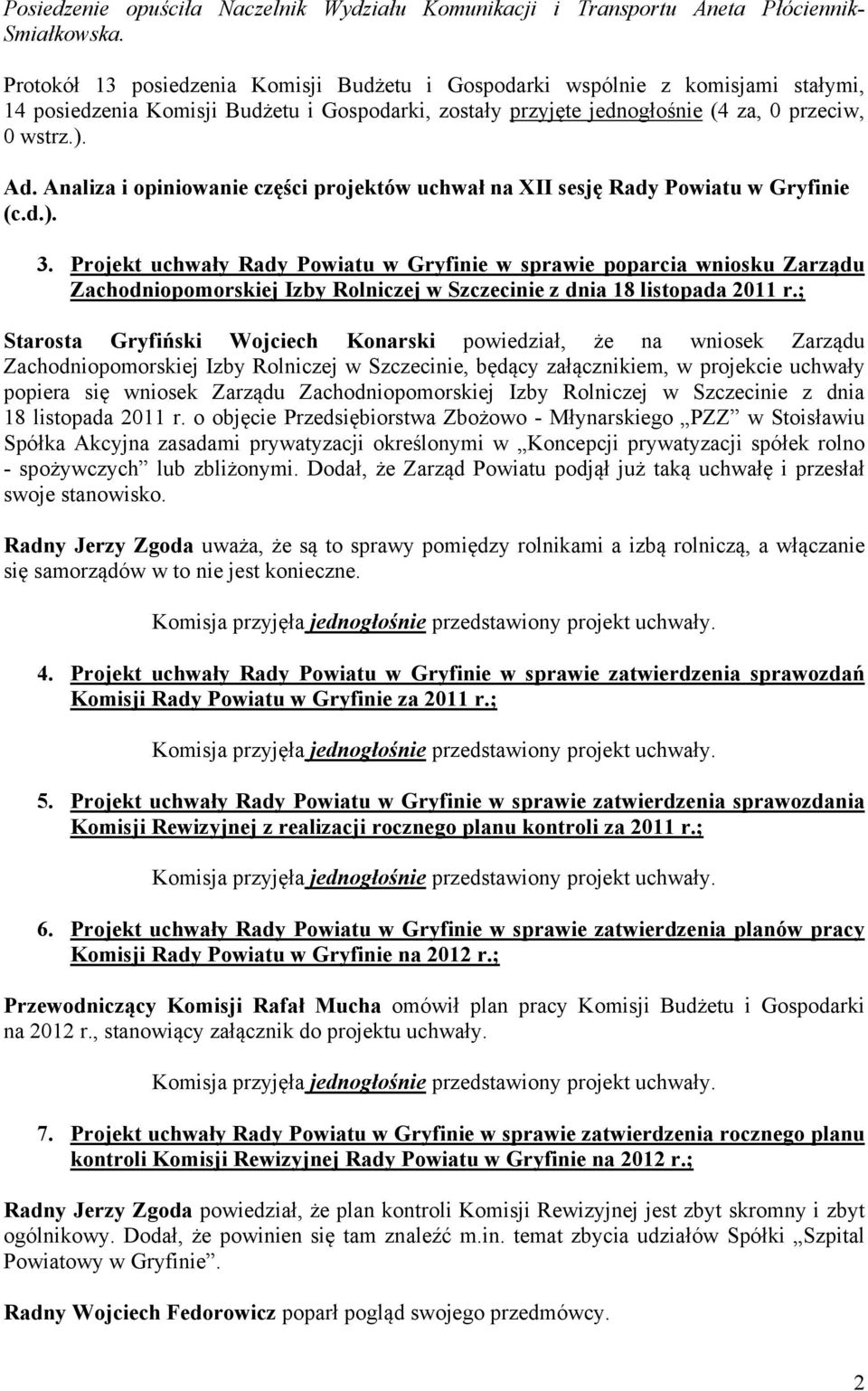 Analiza i opiniowanie części projektów uchwał na XII sesję Rady Powiatu w Gryfinie (c.d.). 3.