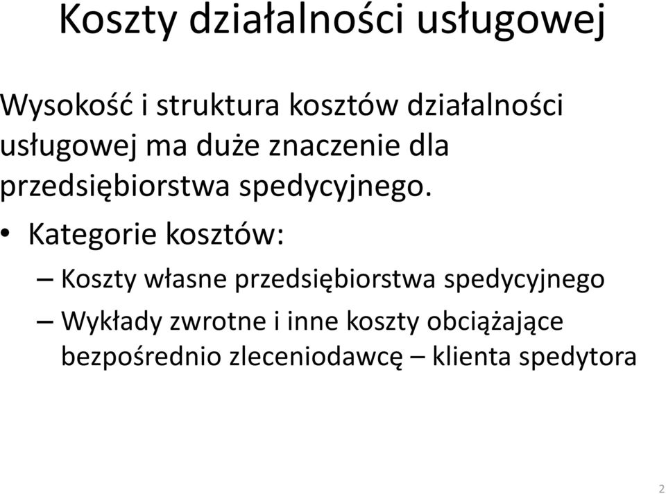 Kategorie kosztów: Koszty własne przedsiębiorstwa spedycyjnego Wykłady